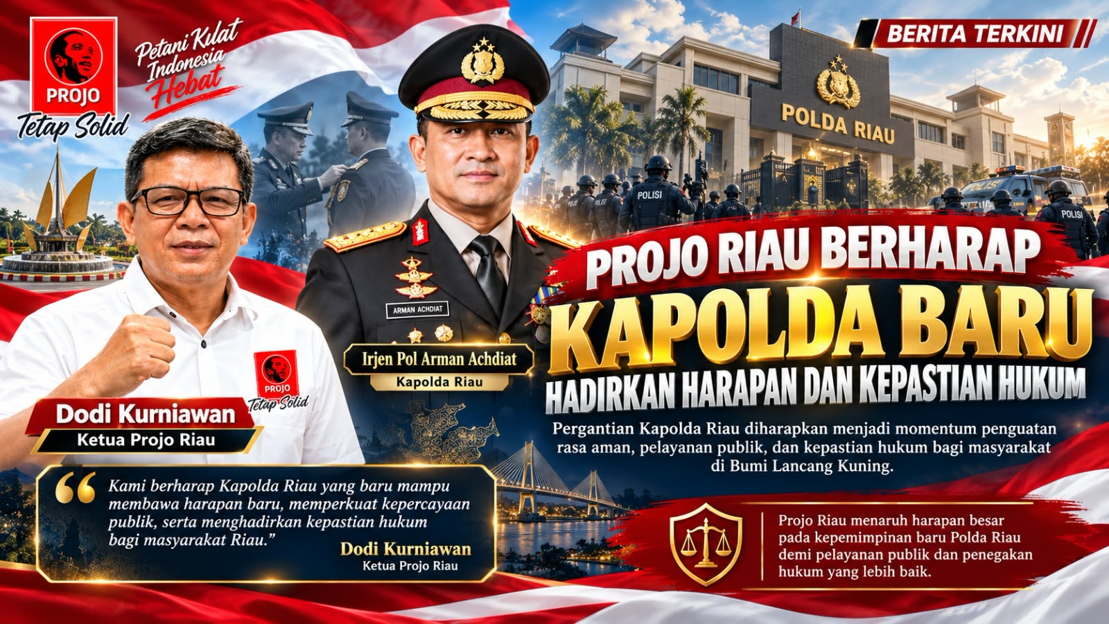 Kapolda Riau Berganti, Projo Riau Harapkan Irjen Arman Achdiat Hadirkan Kepastian Hukum bagi Masyarakat